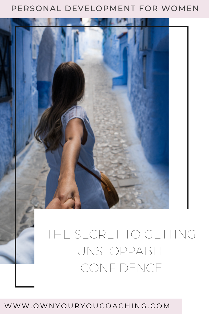 The Secret to Getting Unstoppable Confidence Own Your You