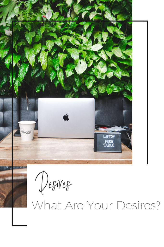 What Are Your Desires