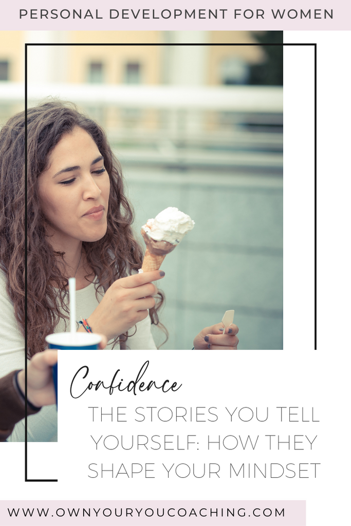 The Stories You Tell Yourself: How They Shape Your Mindset