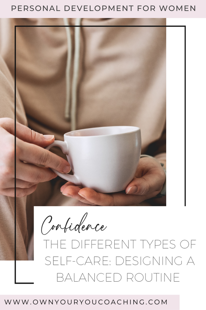 The Different Types of Self-Care: Designing a Balanced Routine