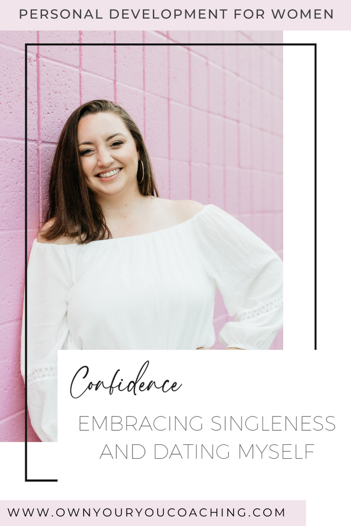 Embracing Singleness and Dating Myself