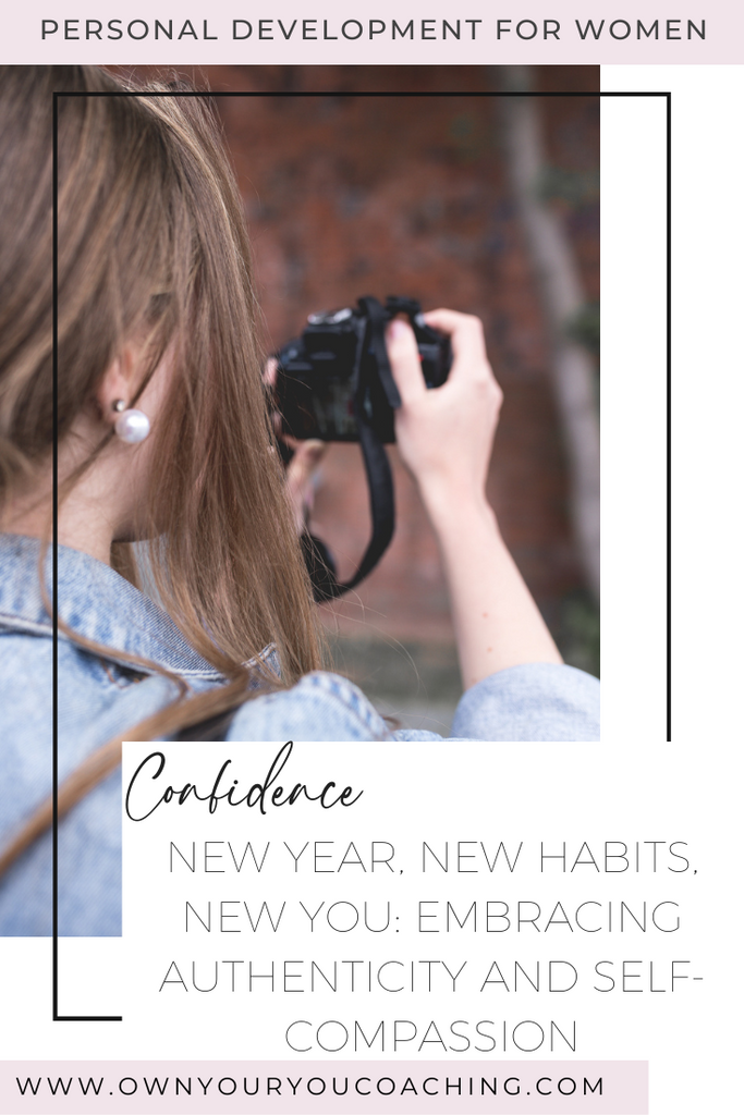 New Year, New Habits, New You: Embracing Authenticity and Self-Compassion