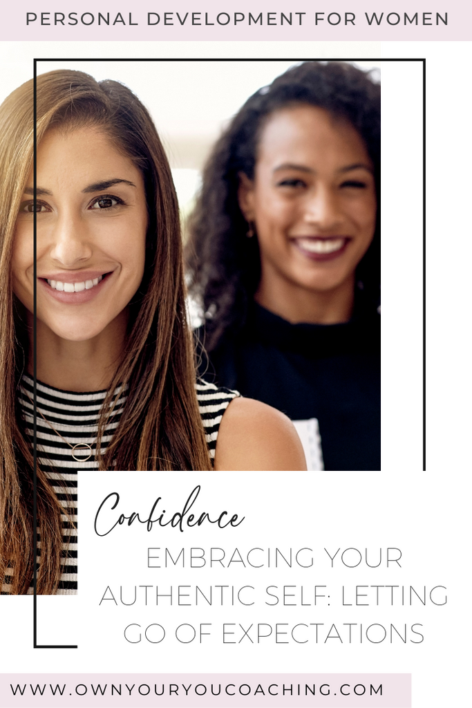 Embracing Your Authentic Self: Letting Go of Expectations